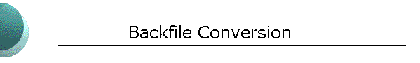 Backfile Conversion