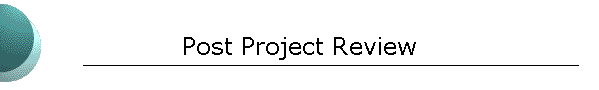 Post Project Review